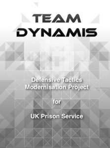 Team Dynamis - Defense Tactics Modernisation Project for UK Prison Service